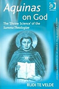 Aquinas on God : The Divine Science of the Summa Theologiae (Paperback)