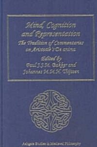 Mind, Cognition and Representation : The Tradition of Commentaries on Aristotle’s De anima (Hardcover)