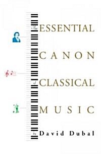 The Essential Canon of Classical Music (Paperback)