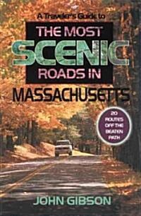 The Most Scenic Roads in Massachusetts: 20 Routes Off the Beaten Path (Paperback)