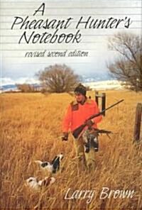 A Pheasant Hunters Notebook (Hardcover, 2nd, Revised)