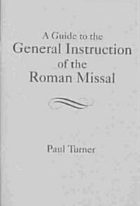 A Guide to the General Instruction of the Roman Missal (Booklet)