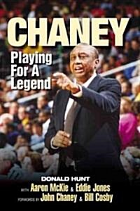 Chaney: Playing for a Legend (Hardcover)