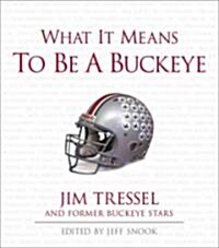 What It Means to Be a Buckeye (Hardcover)