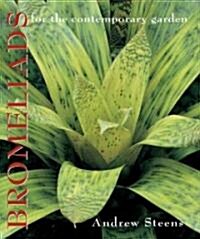 Bromeliads for the Contemporary Garden (Hardcover)