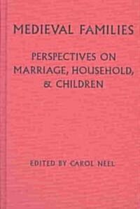 Medieval Families: Perspectives on Marriage, Household, and Children (Hardcover, 2)