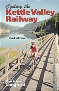 Cycling the Kettle Valley Railway (Paperback)