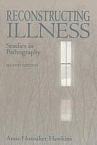 Reconstructing Illness: Studies in Pathography, Second Edition (Paperback, 2)