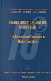 Higher Education and the Nation State : The International Dimension of Higher Education (Hardcover)