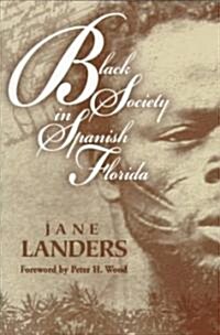 Black Society in Spanish Florida (Paperback)