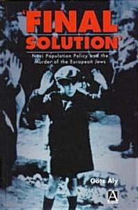 Final Solution: Nazi Population Policy & the Murder of the European Jews (Hardcover)