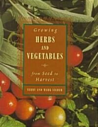 Growing Herbs and Vegetables (Hardcover, 1st)