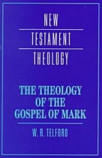 The Theology of the Gospel of Mark (Paperback)