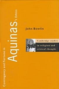 Contingency and Fortune in Aquinass Ethics (Hardcover)