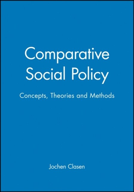 Comparative Social Policy: Concepts, Theories and Methods (Paperback)