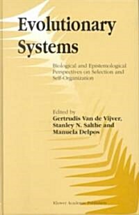 Evolutionary Systems: Biological and Epistemological Perspectives on Selection and Self-Organization (Hardcover, 1998)