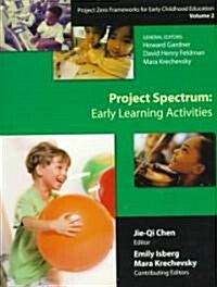 Project Spectrum: Early Learning Activities, Project Zero Frameworks for Early Childhood Education, Vol. 2 (Paperback)
