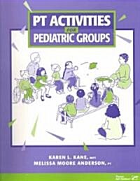 Pt Activities for Pediatric Groups (Paperback, Spiral)