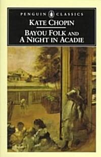 Bayou Folk & a Night in Acadie (Paperback)