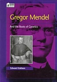 Gregor Mendel: And the Roots of Genetics (Hardcover)