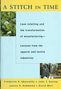 A Stitch in Time: Lean Retailing and the Transformation of Manufacturing (Hardcover)