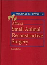 Atlas of Small Animal Reconstructive Surgery (Hardcover, 2nd)