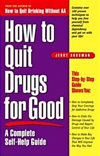 How to Quit Drugs for Good: A Complete Self-Help Guide (Paperback)