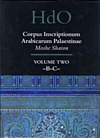Corpus Inscriptionum Arabicarum Palaestinae, Volume Two: -B-C- (Hardcover)