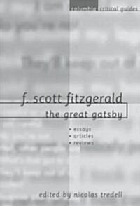 F. Scott Fitzgerald: The Great Gatsby: Essays, Articles, Reviews (Paperback)