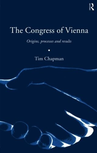 The Congress of Vienna : Origins, processes and results (Paperback)