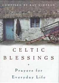 Celtic Blessings: Prayers for Everyday Life (Hardcover)