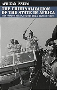 The Criminalization of the State in Africa (Paperback)
