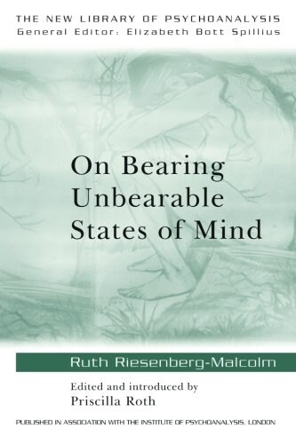 On Bearing Unbearable States of Mind : New Library of Psychoanalysis (Paperback)