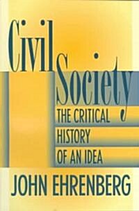 Civil Society: The Critical History of an Idea (Paperback)