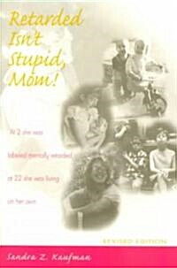 Retarded Isnt Stupid, Mom! Revised Edition (Paperback, Revised)