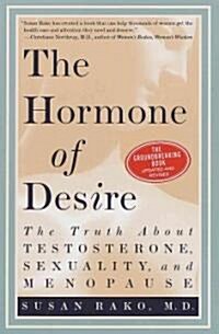 The Hormone of Desire: The Truth about Testosterone, Sexuality, and Menopause (Paperback)