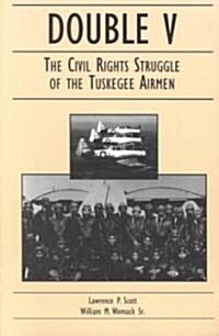 Double V: The Civil Rights Struggle of the Tuskegee (Paperback, Revised)