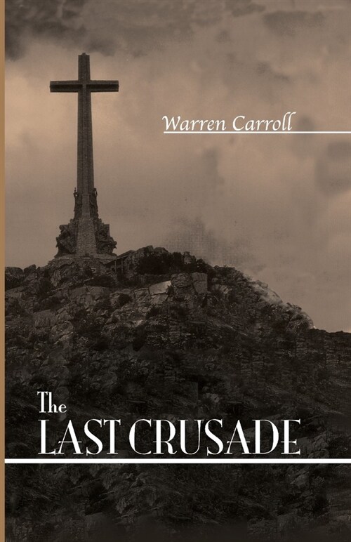 The Last Crusade: The Twentieth Centurys War for the Sake of the Cross (Paperback)