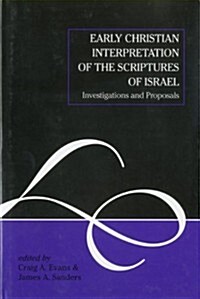 Early Christian Interpretation of the Scriptures of Israel (Hardcover)