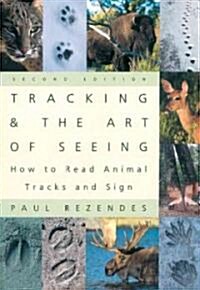 Tracking and the Art of Seeing, 2nd Edition: How to Read Animal Tracks and Signs (Paperback, 2)