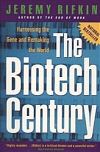 The Biotech Century: Harnessing the Gene and Remaking the World (Paperback)