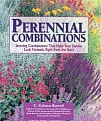 Perennial Combinations: Stunning Combinations That Make Your Garden Look Fantastic Right from the Start (Hardcover)