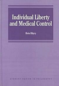 Individual Liberty and Medical Control (Hardcover)