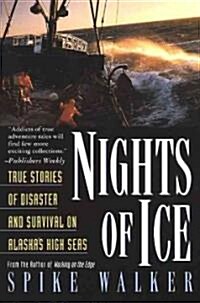 Nights of Ice: True Stories of Disaster and Survival on Alaskas High Seas (Paperback)