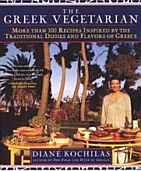 The Greek Vegetarian: More Than 100 Recipes Inspired by the Traditional Dishes and Flavors of Greece (Paperback)