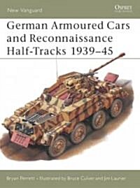 German Armoured Cars and Reconnaissance Half-Tracks 1939–45 (Paperback)