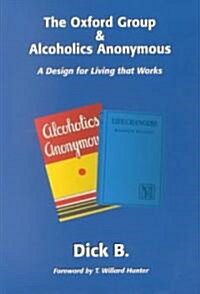 The Oxford Group and Alcoholics Anonymous (Paperback, Revised)