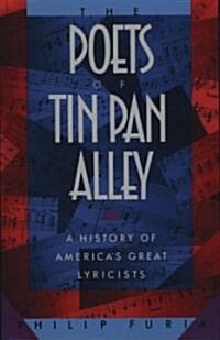 The Poets of Tin Pan Alley: A History of Americas Great Lyricists (Paperback, Revised)