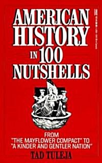 [중고] American History in 100 Nutshells: From the Mayflower Compact to a Kinder and Gentler Nation (Paperback)