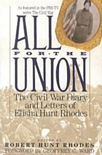 All for the Union: The Civil War Diary & Letters of Elisha Hunt Rhodes (Paperback)
